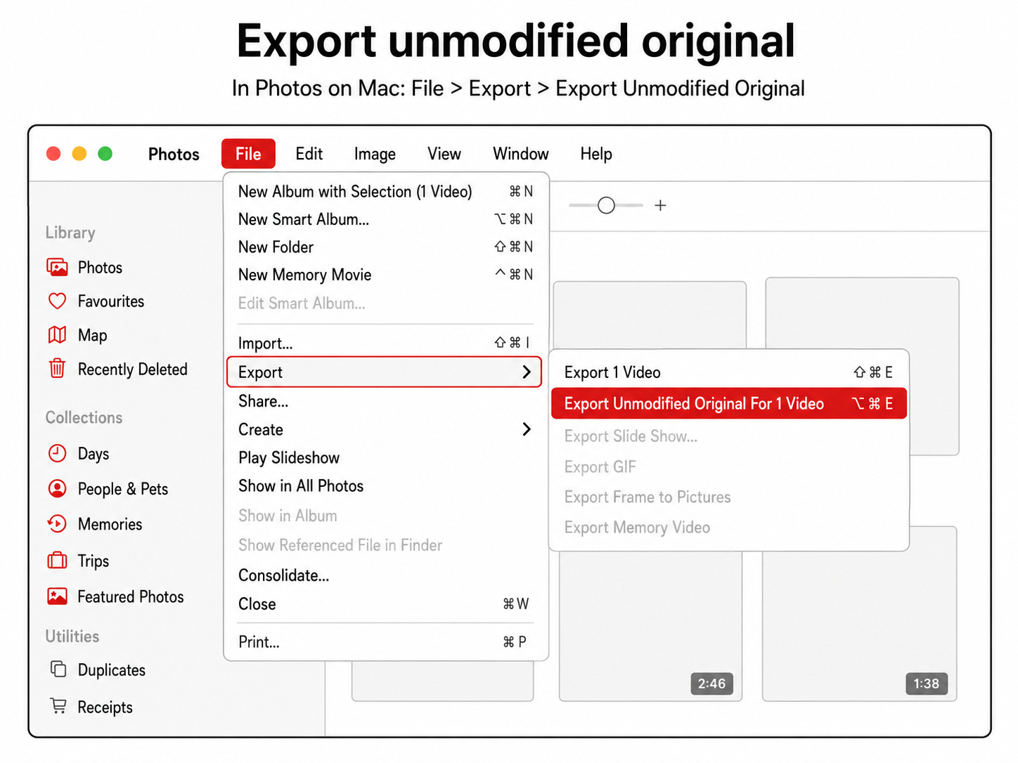 Exporting an unmodified original from Photos on Mac: File menu, then Export, then Export Unmodified Original.